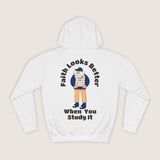 "Faith looks better when you study it" Hoodie