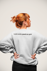 "Faith looks good on you" Sweater
