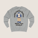 "Faith looks better when you study it" Sweater