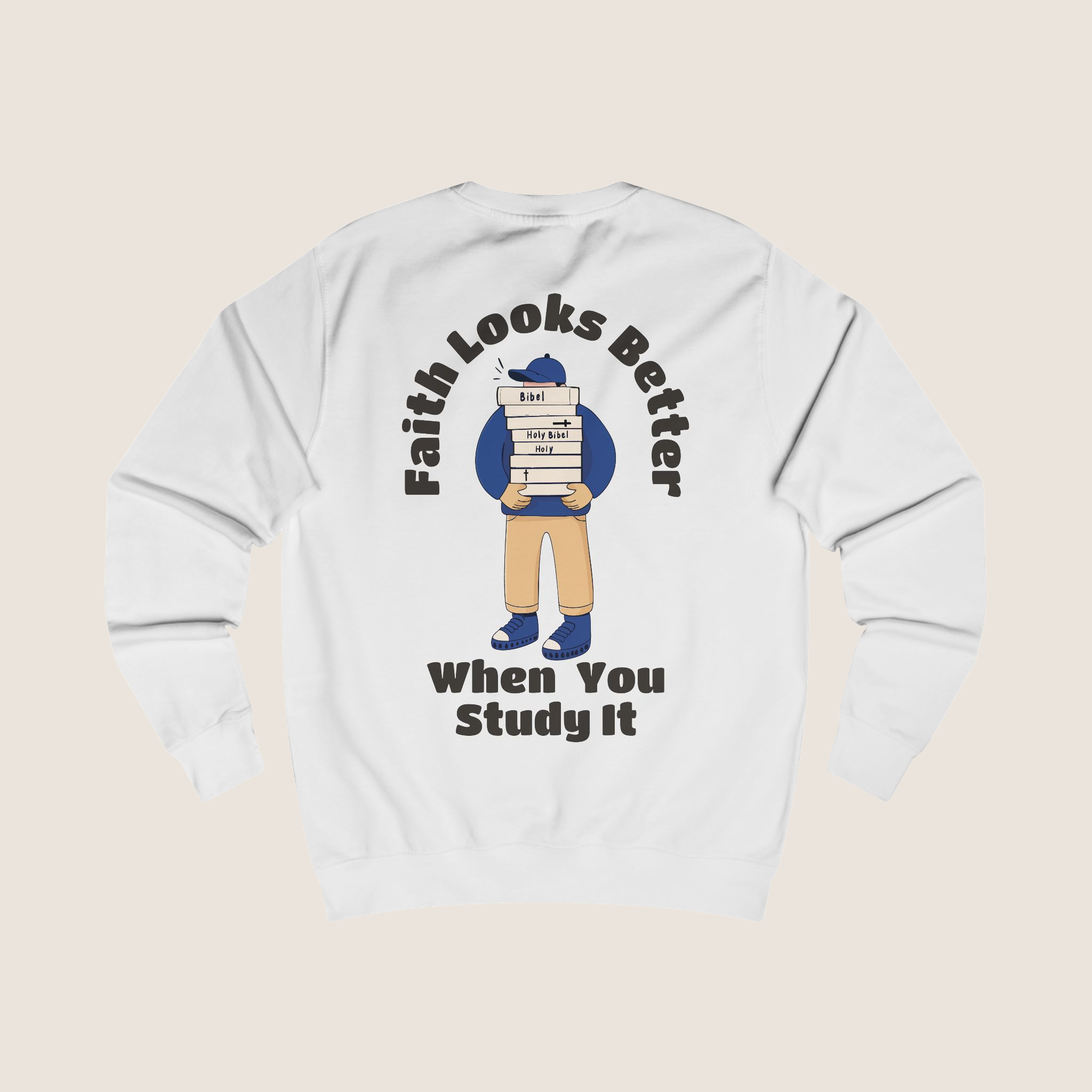 "Faith looks better when you study it" Sweater